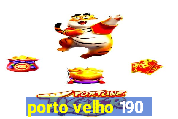 porto velho 190